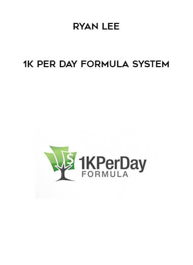 Ryan Lee - 1K Per Day Formula System