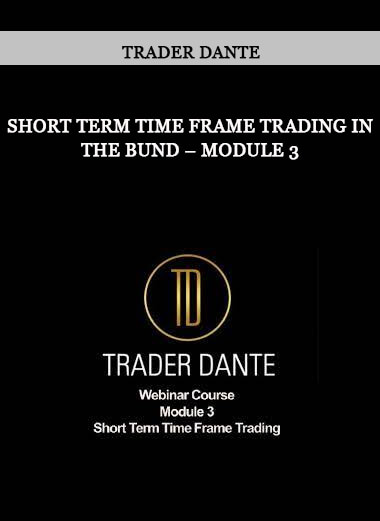 Short Term Time Frame Trading In The Bund – Module 3 by Trader Dante