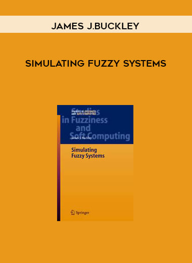 Simulating Fuzzy Systems by James J.Buckley