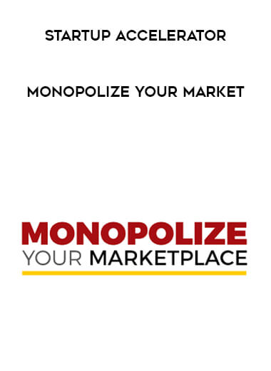 Startup Accelerator - Monopolize Your Market