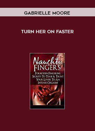 Turn Her On Faster by Gabrielle Moore