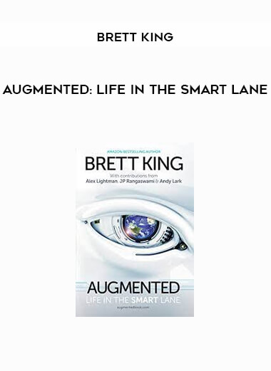 Brett King - Augmented: Life In The Smart Lane