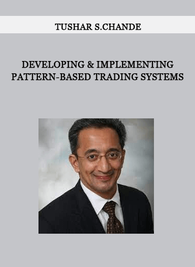 Developing & Implementing Pattern-Based Trading Systems by Tushar S.Chande