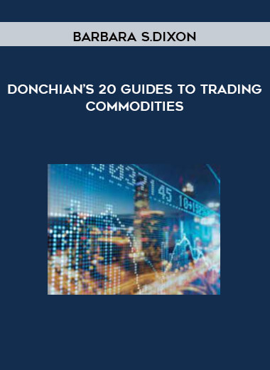 Donchian’s 20 Guides to Trading Commodities by Barbara S.Dixon