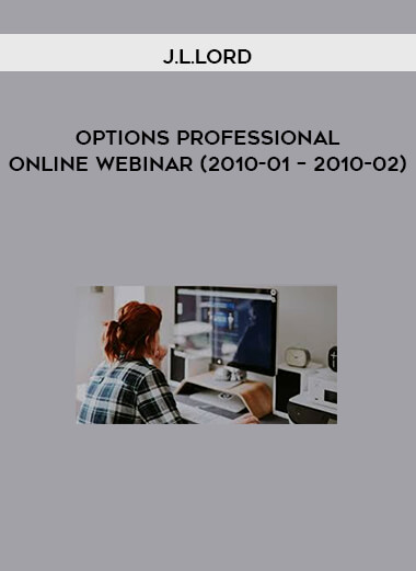 J.L.Lord – Options Professional Online Webinar (2010-01 – 2010-02)