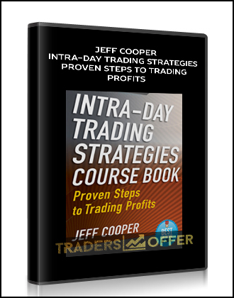 Jeff Cooper – Intra-day Trading Strategies. Proven Steps to Trading Profits