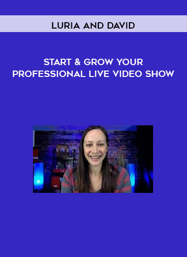 Luria and David - Start & Grow Your Professional Live Video Show