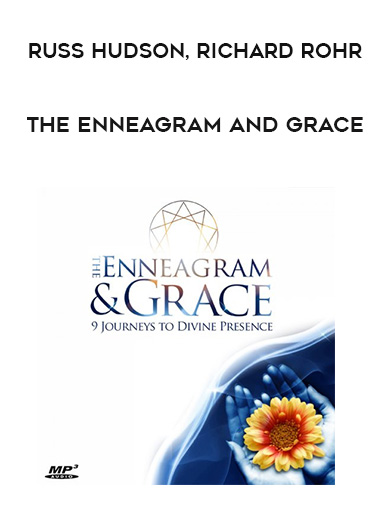 Russ Hudson, Richard Rohr - THE ENNEAGRAM AND GRACE