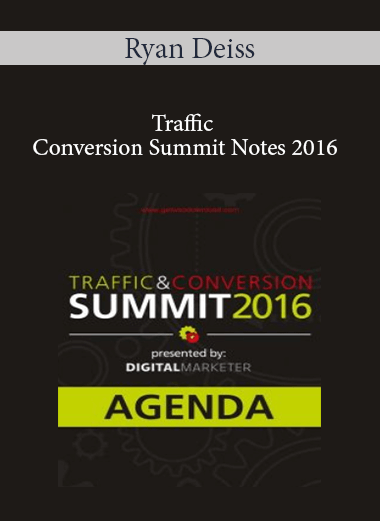 Ryan Deiss - Traffic & Conversion Summit Notes 2016