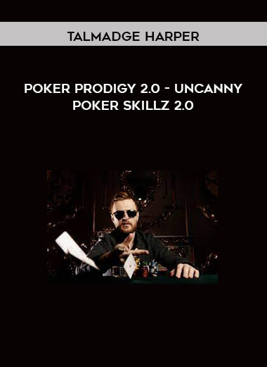 Talmadge Harper - Poker Prodigy 2.0 - Uncanny Poker Skillz 2.0