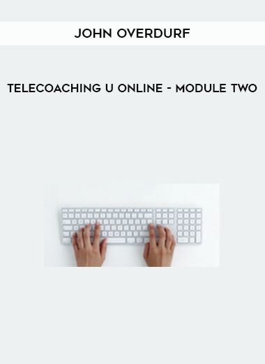 Telecoaching U Online - Module Two by John Overdurf