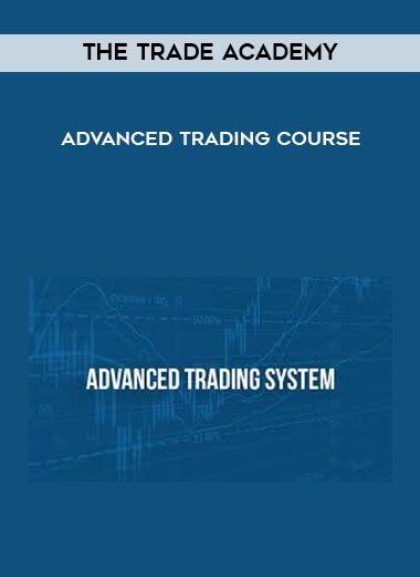 The Trade Academy – Advanced Trading Course