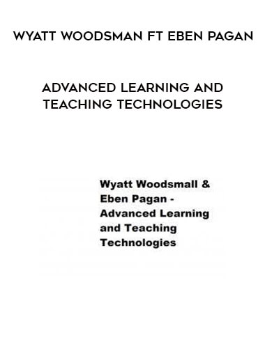 Advanced Learning and Teaching Technologies by Wyatt Woodsman ft Eben Pagan