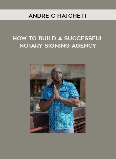 How To Build a Successful Notary Signing Agency from Andre C Hatchett