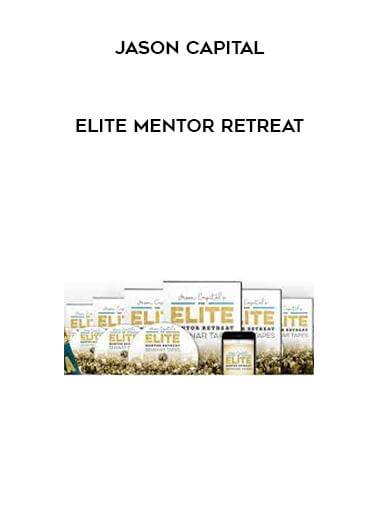 Jason Capital - Elite Mentor Retreat