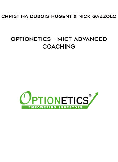 Optionetics – MICT Advanced Coaching – Christina Dubois-Nugent & Nick Gazzolo