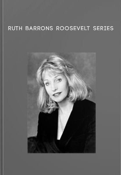 Ruth Barrons Roosevelt Series