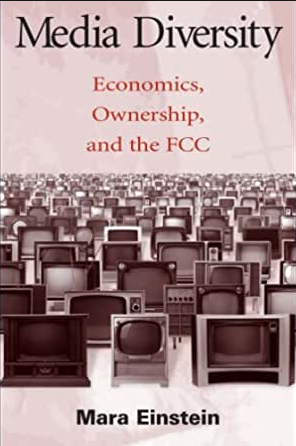 Media Diversity. Economics, Ownership and the FCC by Mara Einstein