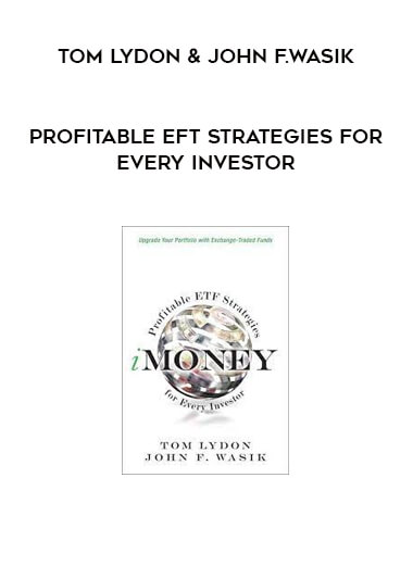 Tom Lydon & John F.Wasik - Profitable EFT Strategies for Every Investor