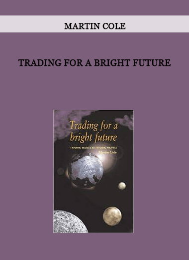 Trading for a Bright Future by Martin Cole