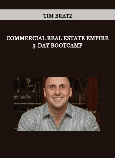 Commercial Real Estate Empire 3-Day Bootcamp by Tim Bratz