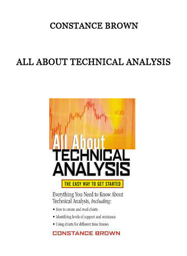 Constance Brown - All About Technical Analysis