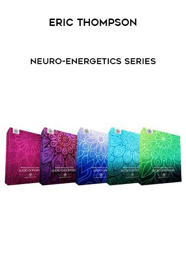 Eric Thompson - Neuro-Energetics Series