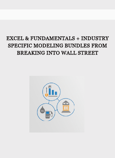 Excel & Fundamentals + Industry-Specific Modeling Bundles from Breaking Into Wall Street