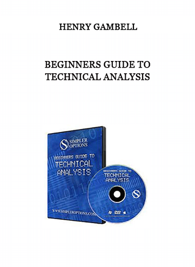 Henry Gambell - Beginners Guide To Technical Analysis