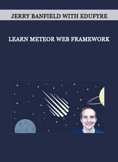 Jerry Banfield with EDUfyre - Learn Meteor Web framework