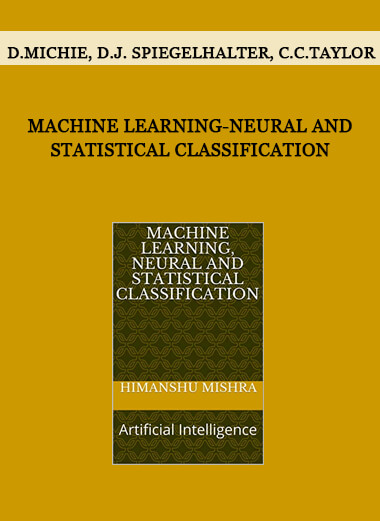 Machine Learning-Neural and Statistical Classification by D.Michie, D.J. Spiegelhalter, C.C.Taylor