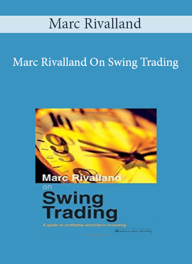 Marc Rivalland - Marc Rivalland On Swing Trading