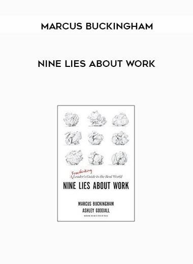 Marcus Buckingham - Nine Lies About Work