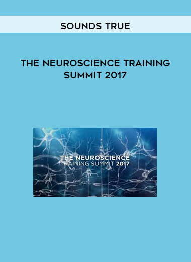 Sounds True - The Neuroscience Training Summit 2017