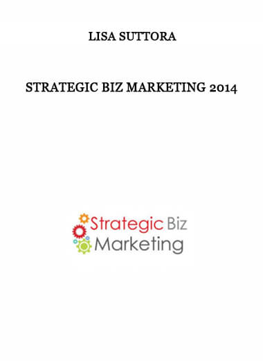 Strategic Biz Marketing 2014 by Lisa Suttora