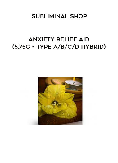 Subliminal Shop - Anxiety Relief Aid (5.75G - Type A/B/C/D Hybrid)