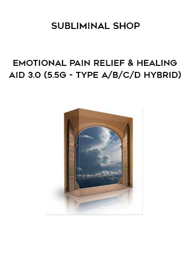 Subliminal Shop - Emotional Pain Relief & Healing Aid 3.0 (5.5G - Type A/B/C/D Hybrid)