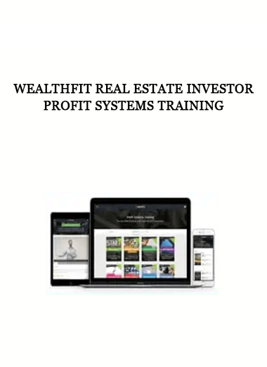 Wealthfit Real Estate Investor – Profit Systems Training