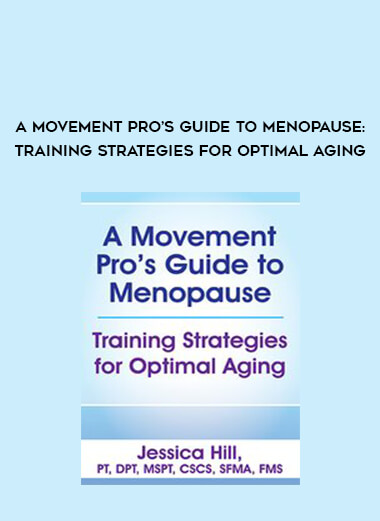 A Movement Pro’s Guide to Menopause: Training Strategies for Optimal Aging of https://crabaca.store/