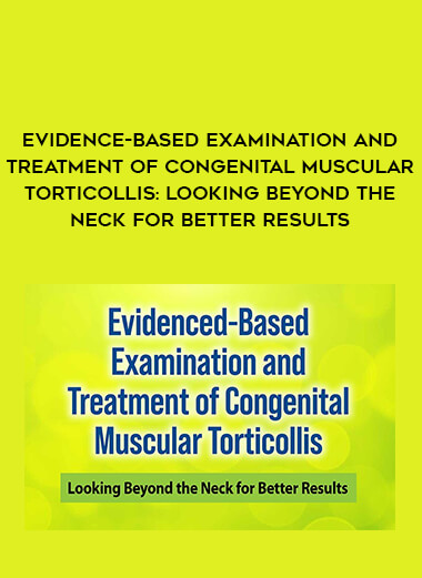 Evidence-Based Examination and Treatment of Congenital Muscular Torticollis: Looking Beyond the Neck for Better Results of https://crabaca.store/