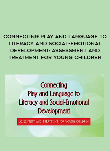 Connecting Play and Language to Literacy and Social-Emotional Development: Assessment and Treatment for Young Children of https://crabaca.store/