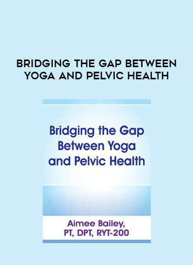 Bridging the Gap between Yoga and Pelvic Health of https://crabaca.store/