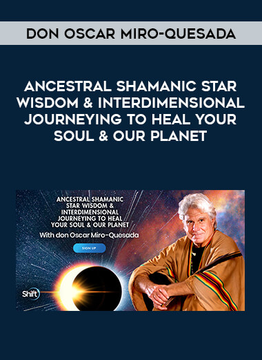 Don Oscar Miro-Quesada - Ancestral Shamanic Star Wisdom & Interdimensional Journeying to Heal Your Soul & Our Planet of https://crabaca.store/