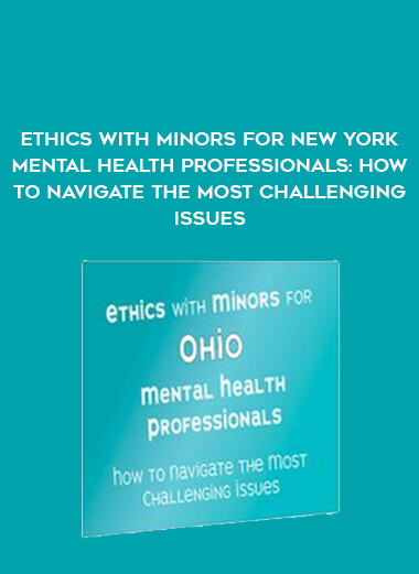 Ethics with Minors for New York Mental Health Professionals: How to Navigate the Most Challenging Issues of https://crabaca.store/