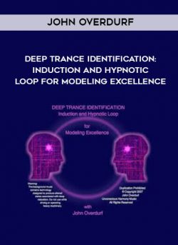 John Overdurf - Deep Trance Identification: Induction and Hypnotic Loop for Modeling Excellence of https://crabaca.store/