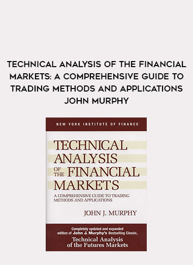 Technical Analysis of the Financial Markets: A Comprehensive Guide to Trading Methods and Applications John Murphy of https://crabaca.store/