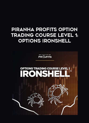 Piranha Profits Option Trading Course Level 1: Options Ironshell of https://crabaca.store/