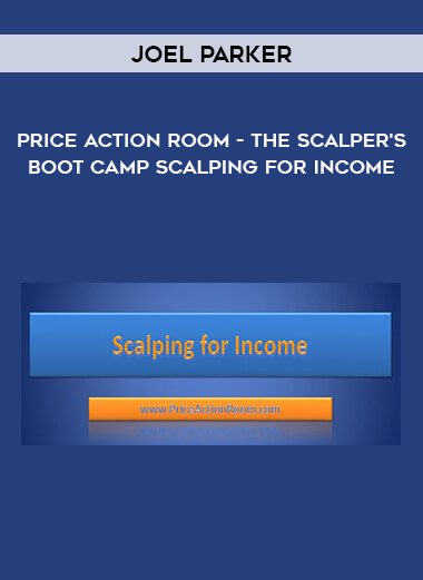 Price Action Room - The Scalper's Boot Camp Scalping For Income by Joel Parker of https://crabaca.store/