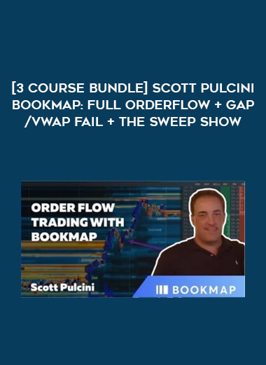 [3 Course Bundle] Scott Pulcini Bookmap : Full Orderflow + Gap/Vwap fail + The Sweep Show of https://crabaca.store/