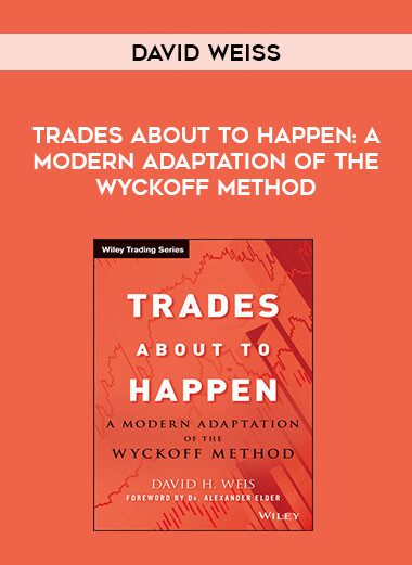 Trades About to Happen: A Modern Adaptation of the Wyckoff Method David Weiss of https://crabaca.store/